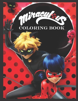 Miraculous Coloring Book: Coloring Book For Adults And Kids B08JJYX7K8 Book Cover