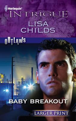 Baby Breakout (Harlequin Intrigue (Larger Print... [Large Print] B007AGLSXK Book Cover