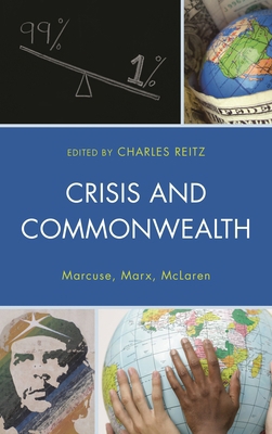 Crisis and Commonwealth: Marcuse, Marx, McLaren 1498515355 Book Cover