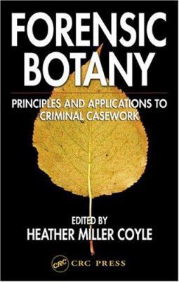 Forensic Botany: Principles and Applications to... 0849315298 Book Cover