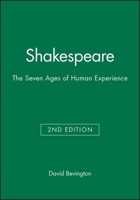 Shakespeare: The Seven Ages of Human Experience 1405127538 Book Cover