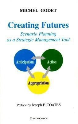 Creating Futures: Scenario Planning as a Strate... 271784189X Book Cover