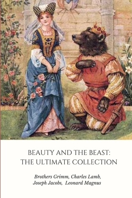Beauty and the Beast: The Ultimate Collection 1365453472 Book Cover