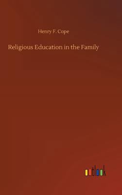 Religious Education in the Family 3734026776 Book Cover
