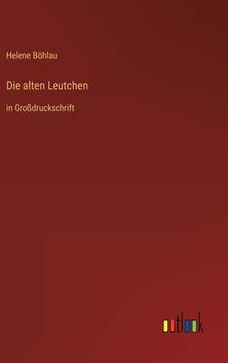 Die alten Leutchen: in Großdruckschrift [German] 336847491X Book Cover