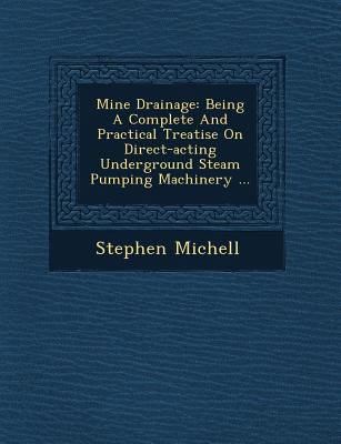 Mine Drainage: Being a Complete and Practical T... 1249534666 Book Cover