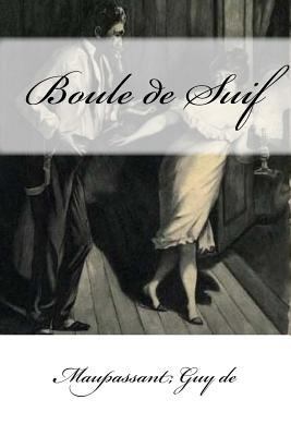 Boule de Suif [French] 1546850686 Book Cover