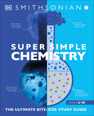 Super Simple Chemistry: The Ultimate Bitesize S... 1465493239 Book Cover