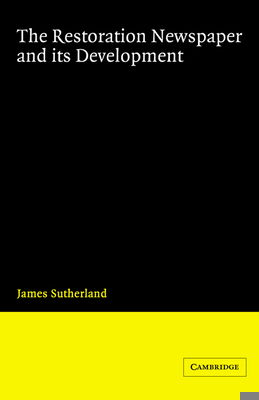 The Restoration Newspaper and Its Development 0521520312 Book Cover
