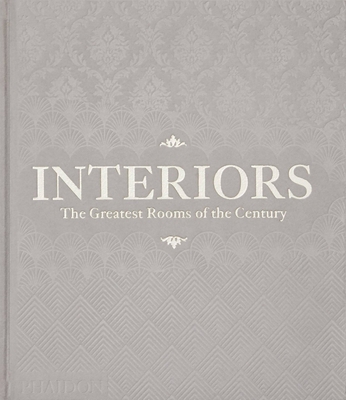Interiors: The Greatest Rooms of the Century (P... 0714879800 Book Cover