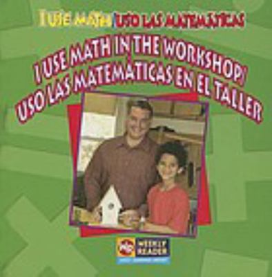 I Use Math in the Workshop =: USO Las Matematic... 0836860101 Book Cover