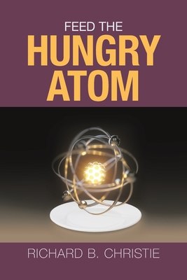 Feed the Hungry Atom 1796061816 Book Cover