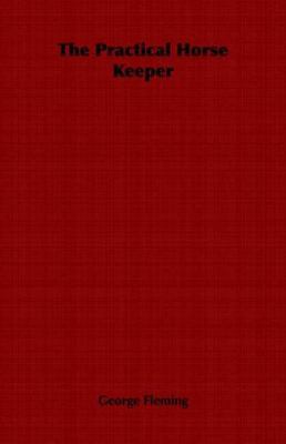 The Practical Horse Keeper 1406797901 Book Cover