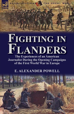 Fighting in Flanders: The Experiences of an Ame... 1782820213 Book Cover