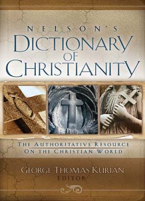 Nelson's Dictionary of Christianity: The Author... 1418503347 Book Cover