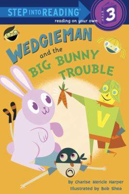 Wedgieman and the Big Bunny Trouble 0307930734 Book Cover