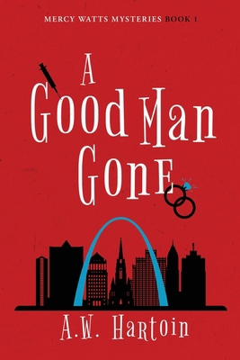 A Good Man Gone: A Mercy Watts Mystery 1494389398 Book Cover