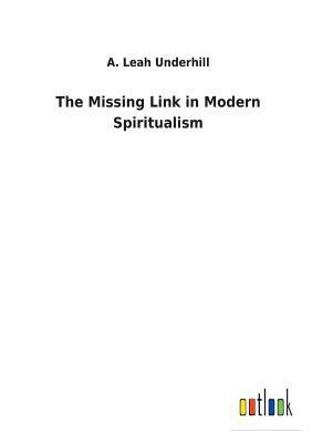 The Missing Link in Modern Spiritualism 3732621111 Book Cover