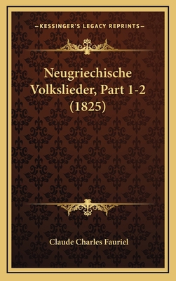 Neugriechische Volkslieder, Part 1-2 (1825) [German] 1168604338 Book Cover