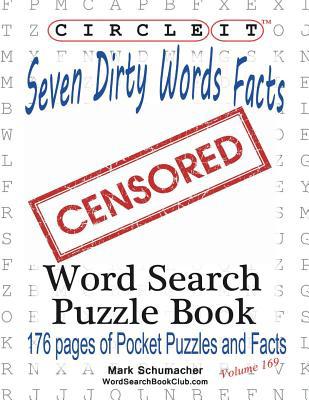 Circle It, Seven Dirty Words Facts, Word Search... [Large Print] 1945512598 Book Cover