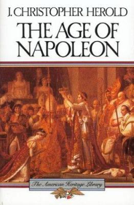 Age of Napoleon (American Heritage Library) 0828104913 Book Cover