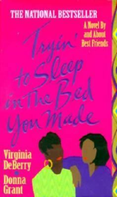 Tryin' to Sleep in the Bed You Made 0312963130 Book Cover