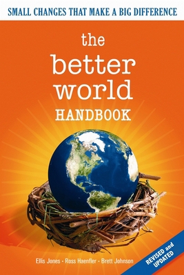 The Better World Handbook: Small Changes That M... 0865715750 Book Cover