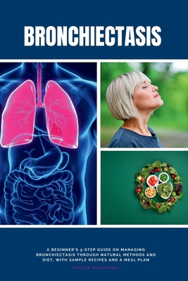 Bronchiectasis: A Beginner's 3-Step Guide on Ma... 1088121268 Book Cover