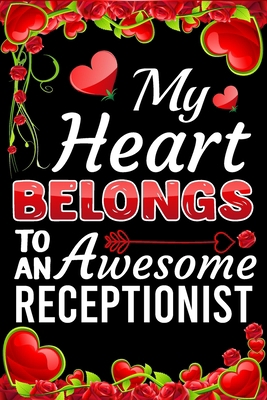 My Heart Belongs To An Awesome Receptionist: Va... B0841GY863 Book Cover