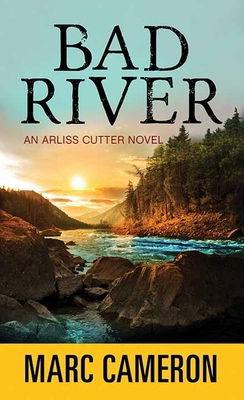 Bad River: An Arliss Cutter Novel [Large Print] B0D5RCJHKT Book Cover