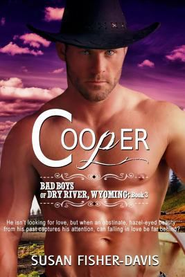 Cooper Bad Boys of Dry River, Wyoming Book 3 1522879331 Book Cover