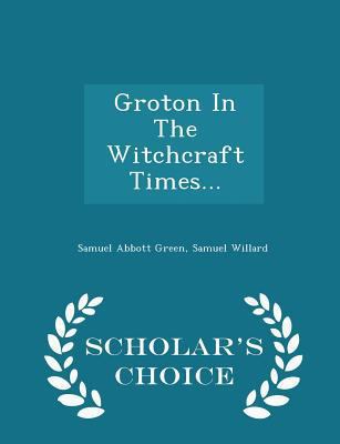 Groton in the Witchcraft Times... - Scholar's C... 1298036097 Book Cover
