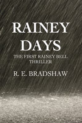 Rainey Days: A Rainey Bell Thriller 0988352079 Book Cover