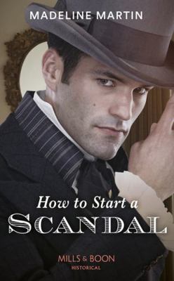 How To Start A Scandal (The London School for L... 0263277151 Book Cover