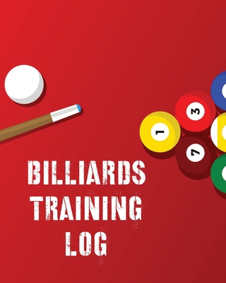 Billiards Training Log: Every Pool Player - Poc... 1649304560 Book Cover