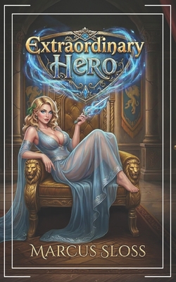 Extraordinary Hero: An Epic Fantasy B0GF7XCW2D Book Cover