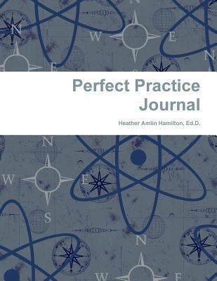 Perfect Practice Journal 1257963171 Book Cover