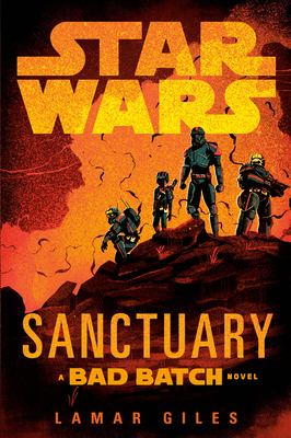 Star Wars: Sanctuary (a Bad Batch Novel) 059387448X Book Cover