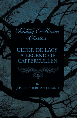 Ultor De Lacy: A Legend of Cappercullen 144746639X Book Cover