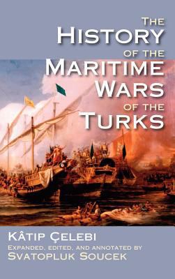 The History of the Maritime Wars of the Turks 1558765476 Book Cover