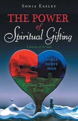 The Power of Spiritual Gifting: A Journey of th... 1452568766 Book Cover