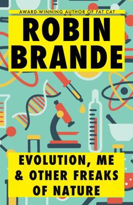 Evolution, Me and Other Freaks of Nature 1952383161 Book Cover