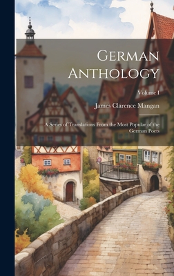 German Anthology: A Series of Translations From... 1020853549 Book Cover