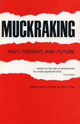 Muckraking: Past, Present, and Future 0271011181 Book Cover