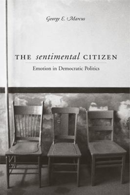 Sentimental Citizen: Emotion in Democratic Poli... 0271022124 Book Cover
