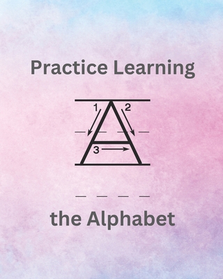 Practice Learning the Alphabet B0CJKTR3M1 Book Cover