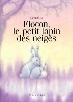 Flocon, petit lapin des neiges (French Edition) [French] 3314207212 Book Cover