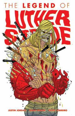 Luther Strode Volume 2: The Legend of Luther St... 1607067730 Book Cover