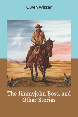 The Jimmyjohn Boss, and Other Stories 1703062213 Book Cover