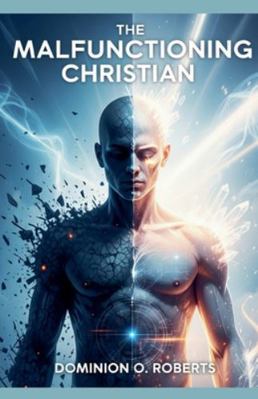 The Malfunctioning Christian B0G4DDRGKM Book Cover